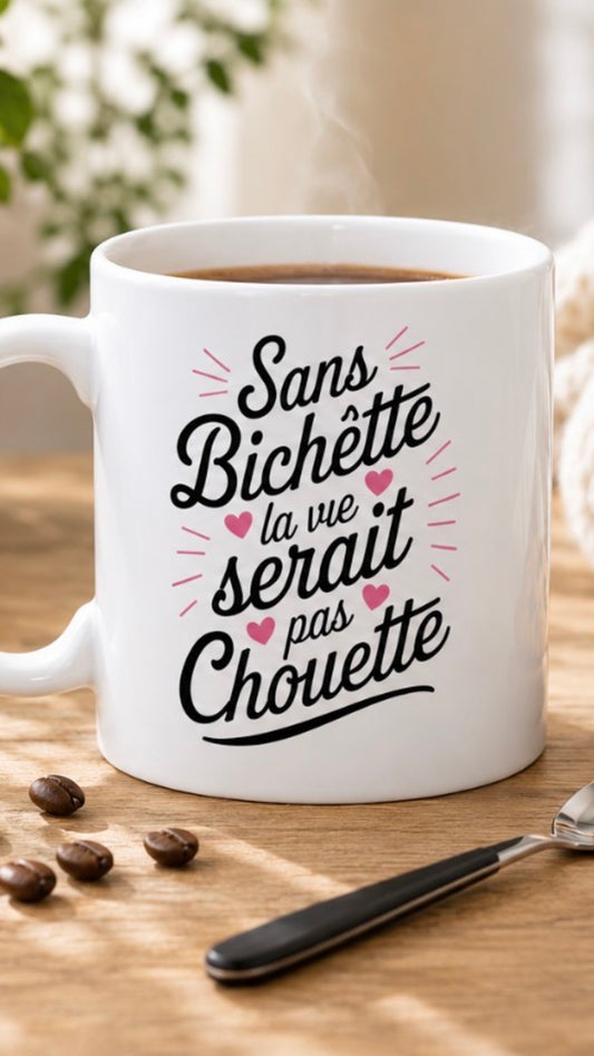 Mug "Sans Bichette la vie serait pas chouette"